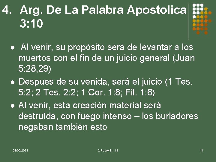 4. Arg. De La Palabra Apostolica 3: 10 l l l Al venir, su