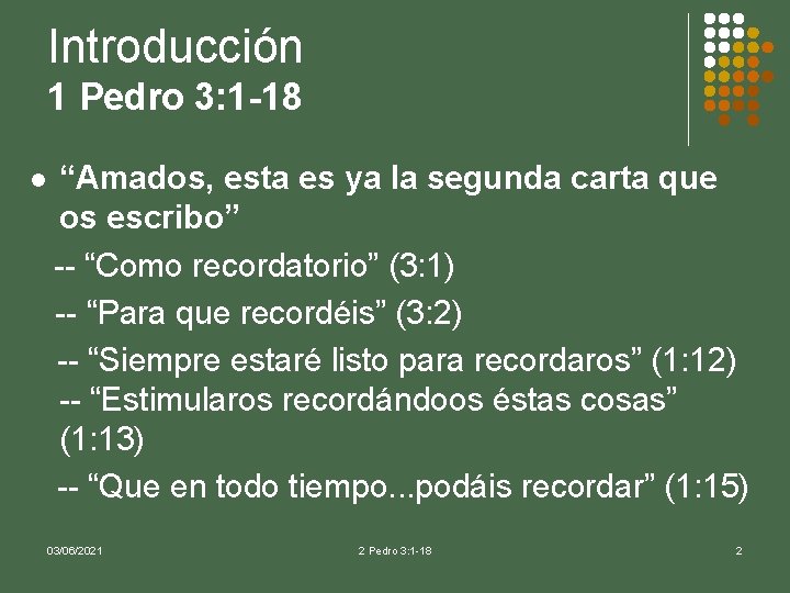 Introducción 1 Pedro 3: 1 -18 l “Amados, esta es ya la segunda carta