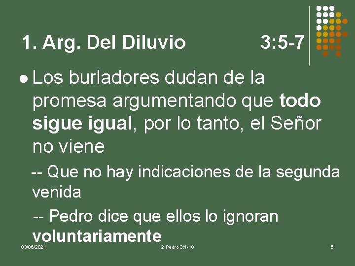 1. Arg. Del Diluvio 3: 5 -7 l Los burladores dudan de la promesa