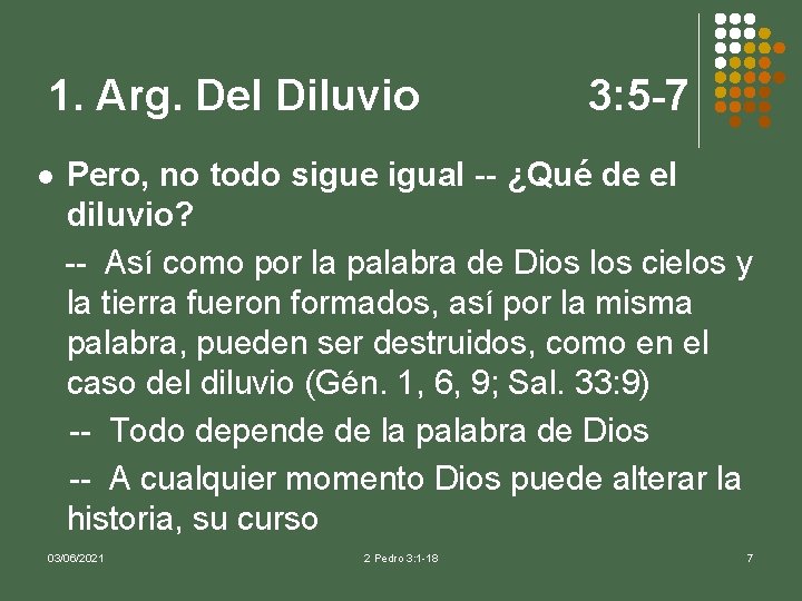 1. Arg. Del Diluvio l 3: 5 -7 Pero, no todo sigue igual --