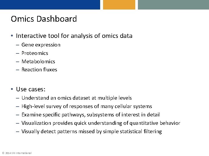 Omics Dashboard • Interactive tool for analysis of omics data – – Gene expression