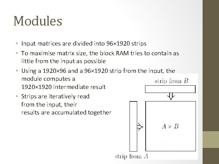 Modules • Input matrices are divided into 96× 1920 strips • To maximise matrix