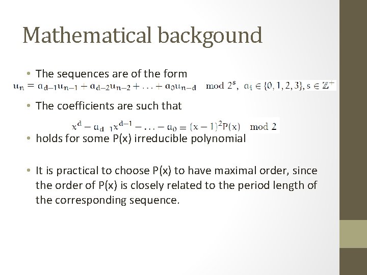 Mathematical backgound • The sequences are of the form • The coefficients are such