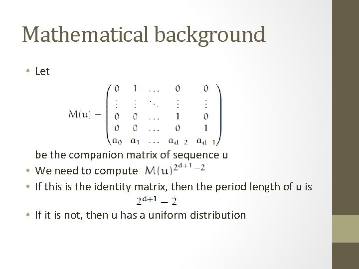 Mathematical background • Let be the companion matrix of sequence u • We need