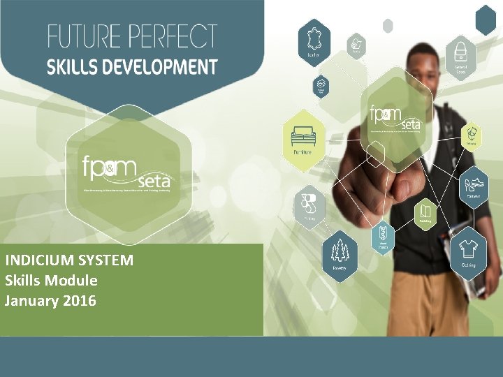 INDICIUM SYSTEM Skills Module January 2016 