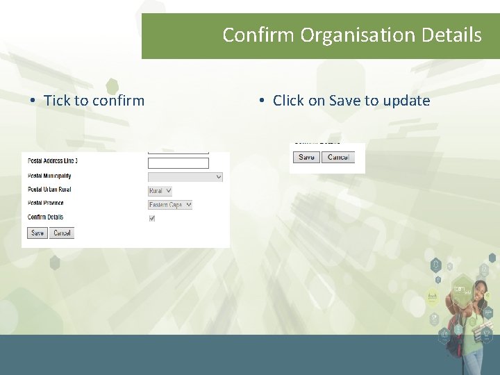 Confirm Organisation Details • Tick to confirm • Click on Save to update 