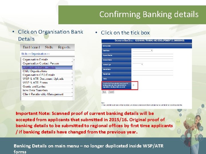 Confirming Banking details • Click on Organisation Bank Details • Click on the tick