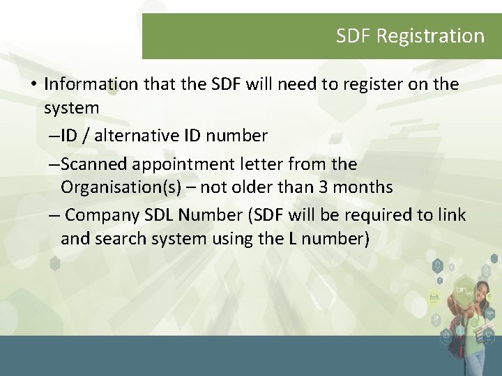 SDF Registration • Information that the SDF will need to register on the system