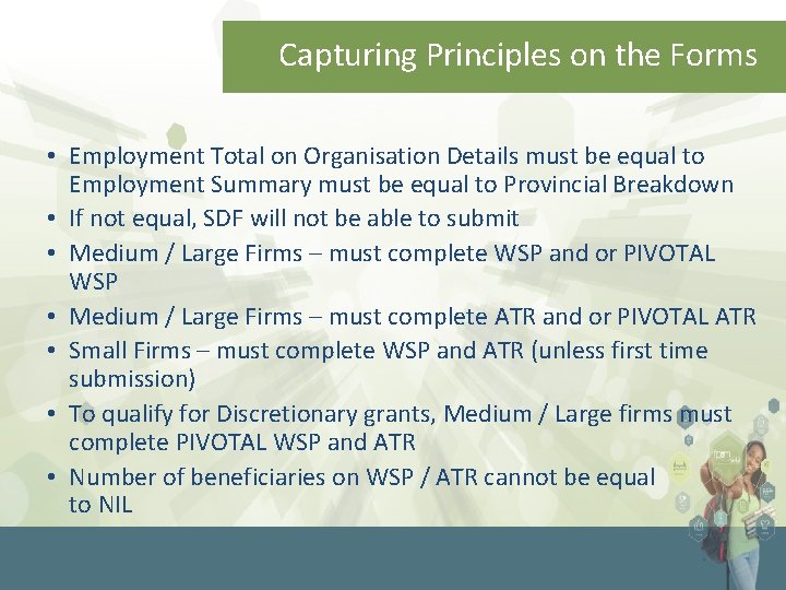 Capturing Principles on the Forms • Employment Total on Organisation Details must be equal