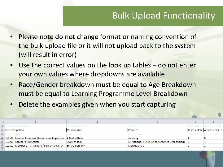 Bulk Upload Functionality • Please note do not change format or naming convention of