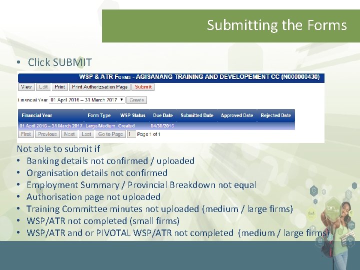 Submitting the Forms • Click SUBMIT Not able to submit if • Banking details