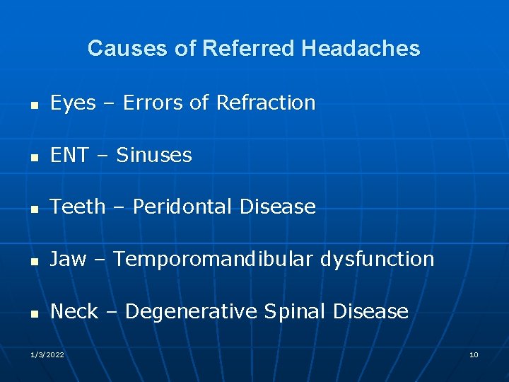 Causes of Referred Headaches n Eyes – Errors of Refraction n ENT – Sinuses