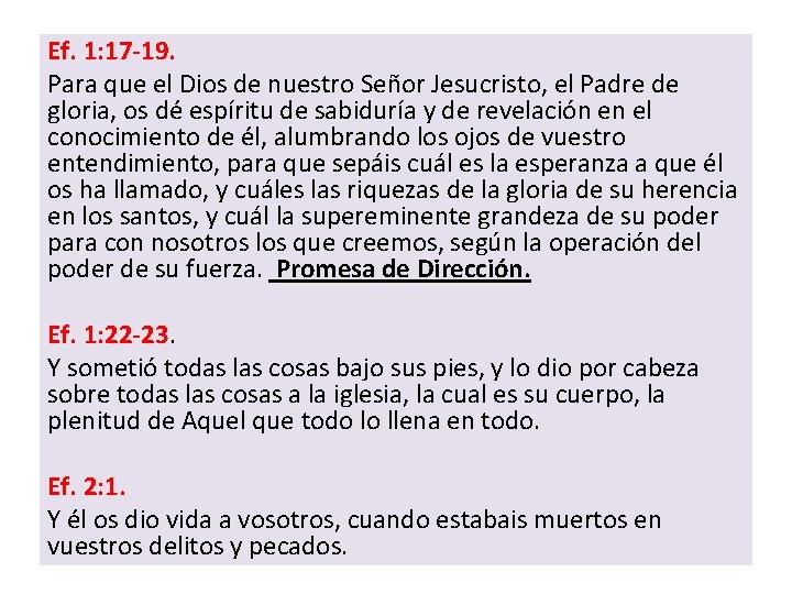 Ef. 1: 17 -19. Para que el Dios de nuestro Señor Jesucristo, el Padre