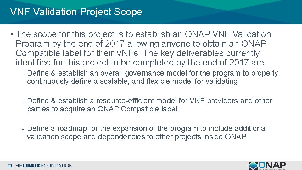 VNF Validation Project Scope • The scope for this project is to establish an