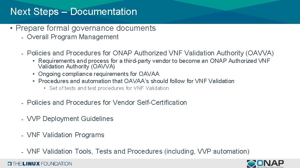 Next Steps – Documentation • Prepare formal governance documents - Overall Program Management -