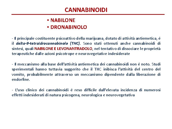 CANNABINOIDI • NABILONE • DRONABINOLO - Il principale costituente psicoattivo della marijuana, dotato di