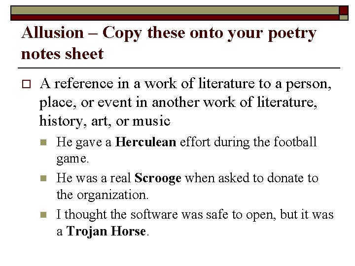 Allusion – Copy these onto your poetry notes sheet o A reference in a