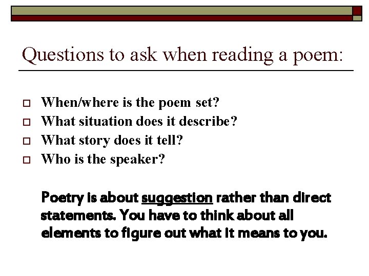 Questions to ask when reading a poem: o o When/where is the poem set?