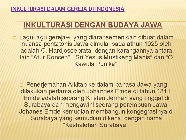 INKULTURASI DALAM GEREJA DI INDONESIA INKULTURASI DENGAN BUDAYA JAWA � Lagu-lagu gerejawi yang diaransemen