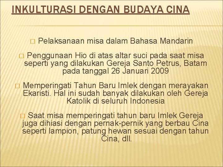 INKULTURASI DENGAN BUDAYA CINA � Pelaksanaan misa dalam Bahasa Mandarin Penggunaan Hio di atas