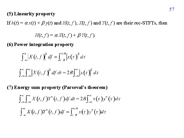 (5) Linearity property If h(t) = x(t) + y(t) and H(t, f ), X(t, (5) Linearity property If h(t) = x(t) + y(t) and H(t, f ), X(t,