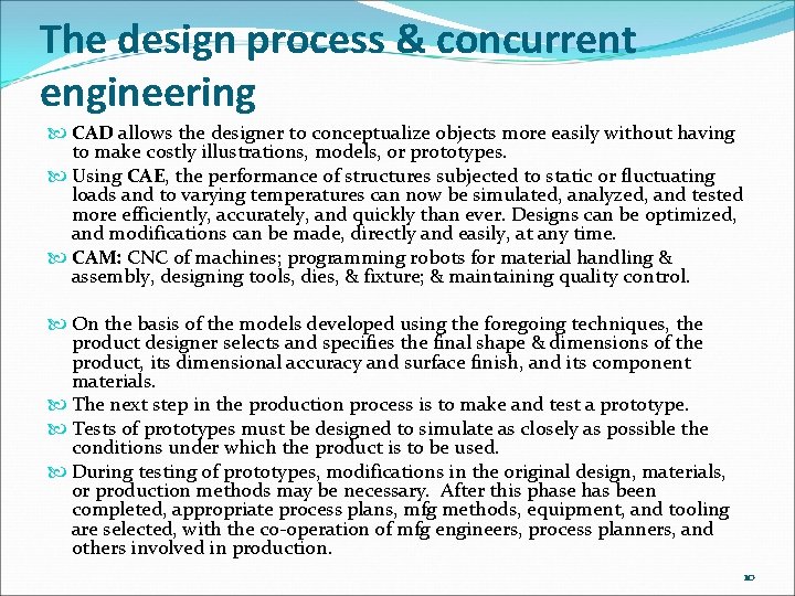 The design process & concurrent engineering CAD allows the designer to conceptualize objects more