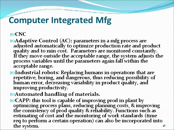 Computer Integrated Mfg CNC Adaptive Control (AC): parameters in a mfg process are adjusted