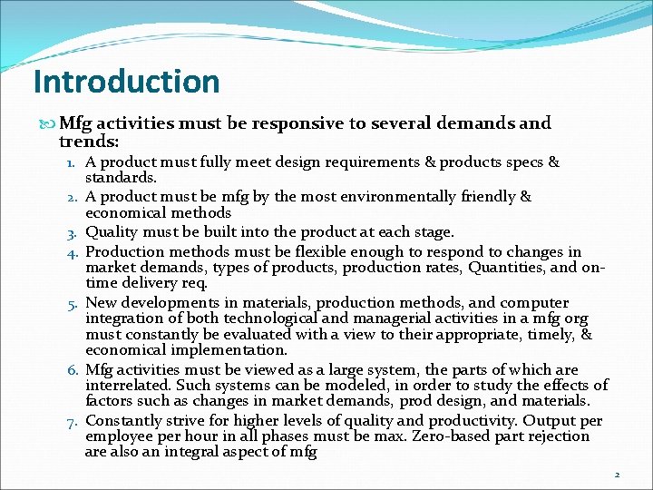 Introduction Mfg activities must be responsive to several demands and trends: 1. A product