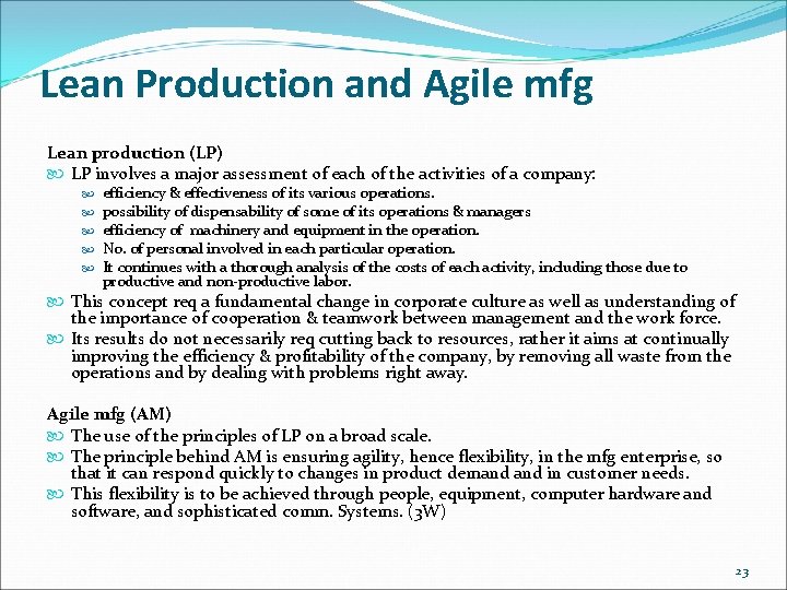 Lean Production and Agile mfg Lean production (LP) LP involves a major assessment of