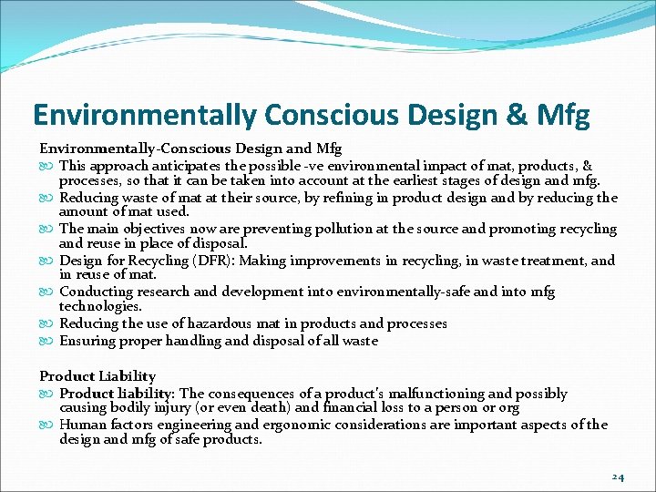 Environmentally Conscious Design & Mfg Environmentally-Conscious Design and Mfg This approach anticipates the possible