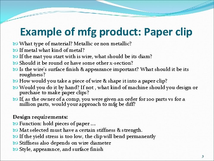 Example of mfg product: Paper clip What type of material? Metallic or non metallic?