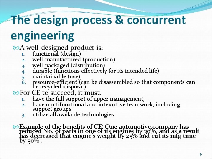 The design process & concurrent engineering A well-designed product is: 1. 2. 3. 4.