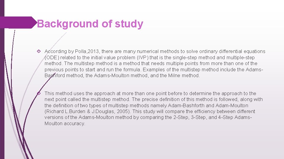 Background of study According by Polla, 2013, there are many numerical methods to solve