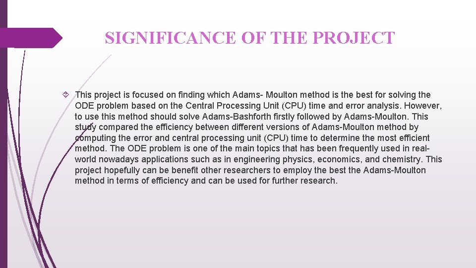 SIGNIFICANCE OF THE PROJECT This project is focused on finding which Adams- Moulton method