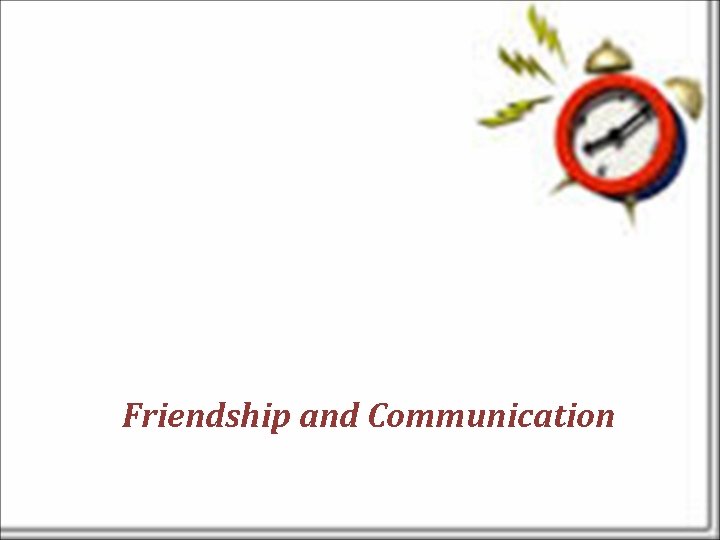 Friendship and Communication 