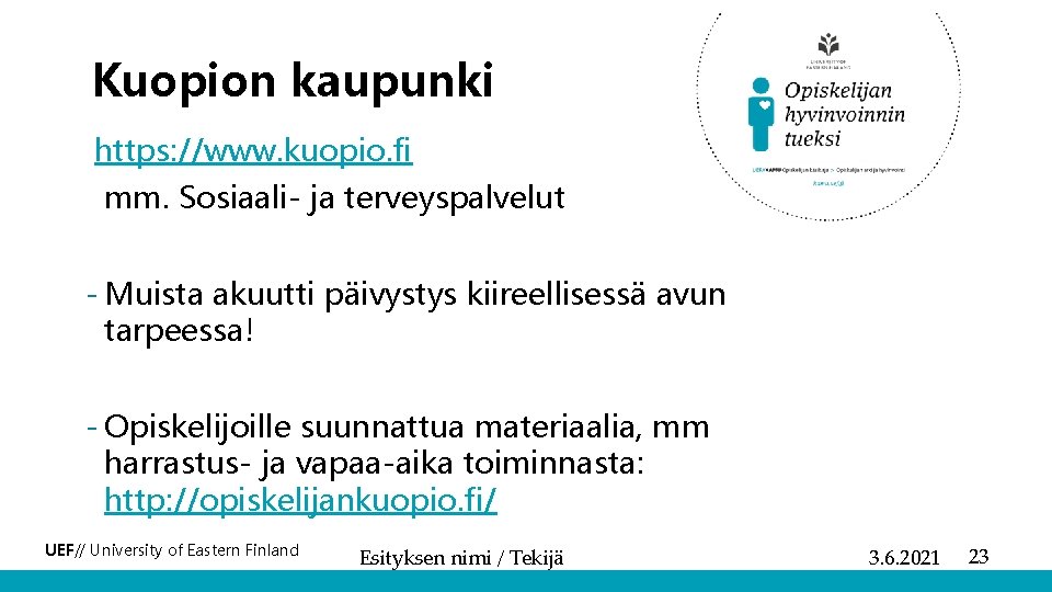 Kuopion kaupunki https: //www. kuopio. fi mm. Sosiaali- ja terveyspalvelut - Muista akuutti päivystys