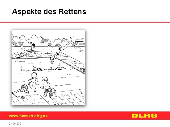 Aspekte des Rettens www. hessen. dlrg. de 03. 06. 2021 9 