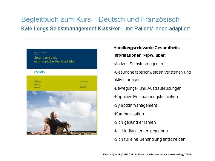 Begleitbuch zum Kurs – Deutsch und Französisch Kate Lorigs Selbstmanagement-Klassiker – mit Patient/-innen adaptiert