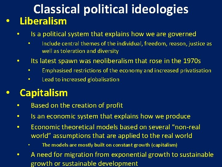 Classical political ideologies • Liberalism Is a political system that explains how we are