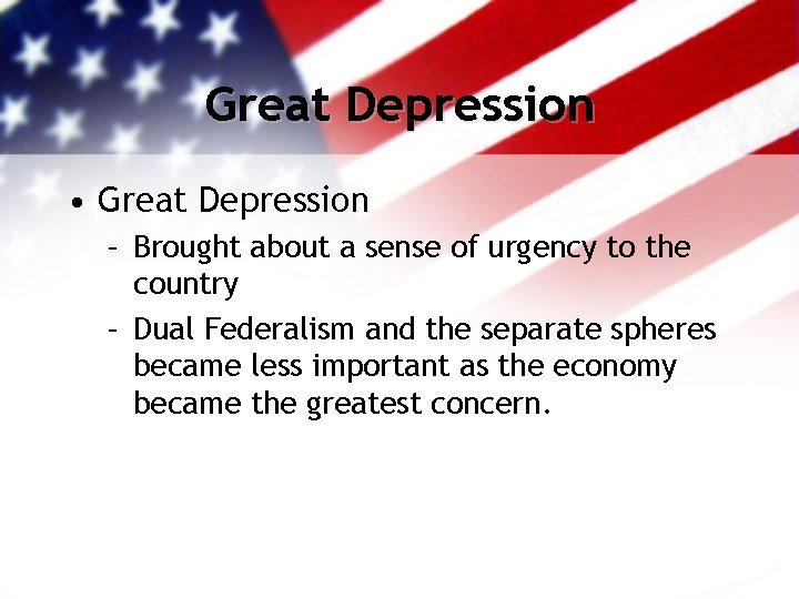 Great Depression • Great Depression – Brought about a sense of urgency to the