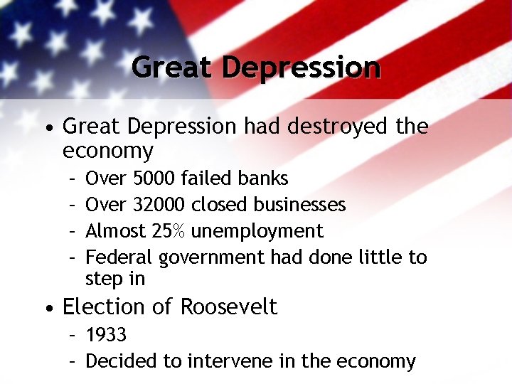 Great Depression • Great Depression had destroyed the economy – – Over 5000 failed