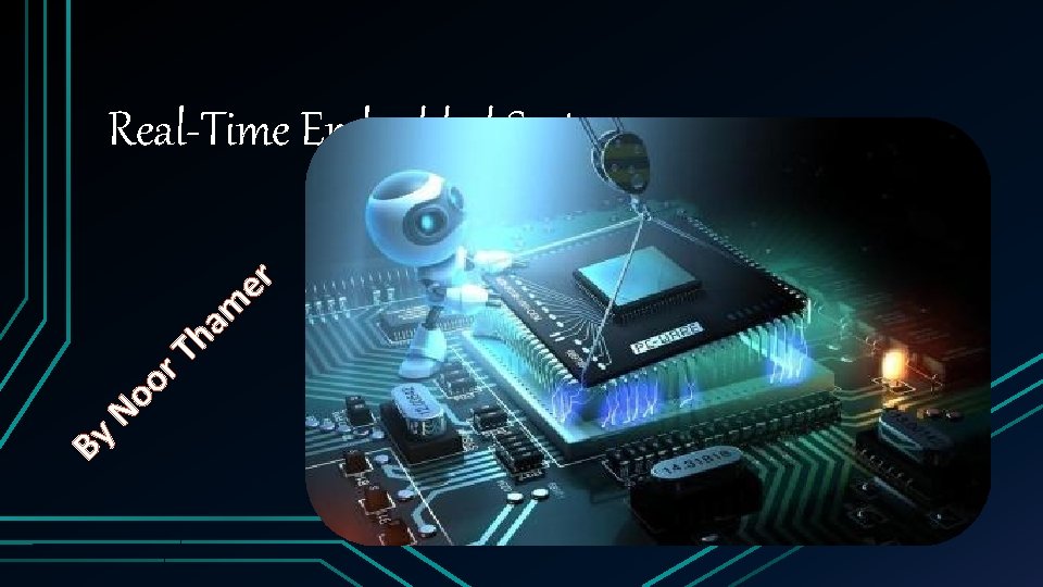 Real-Time Embedded System r e o o m a h T r B N