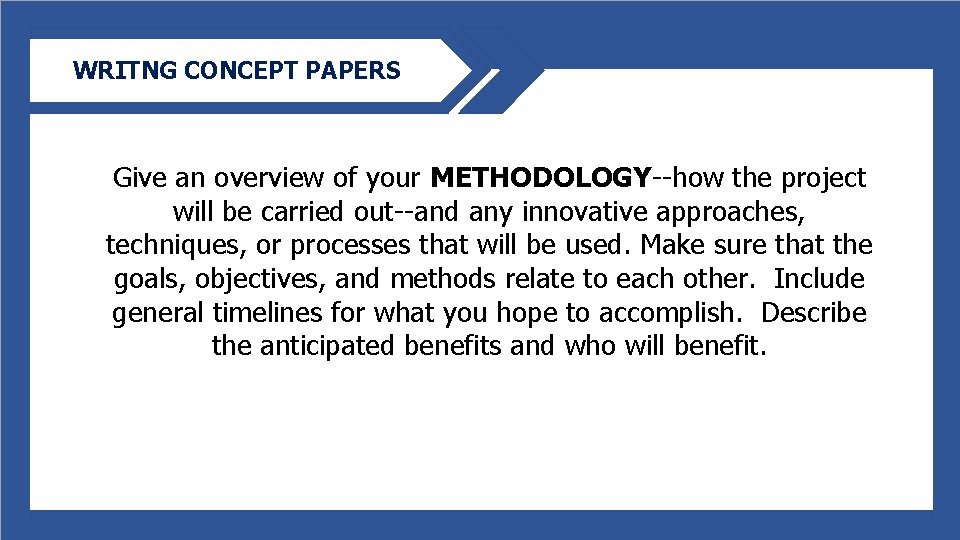 WRITNG CONCEPT PAPERS Give an overview of your METHODOLOGY--how the project will be carried