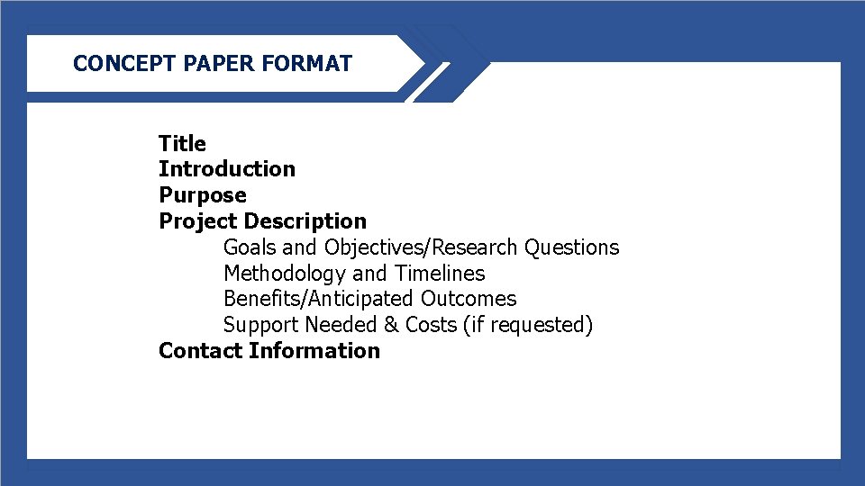 CONCEPT PAPER FORMAT Title Introduction Purpose Project Description Goals and Objectives/Research Questions Methodology and