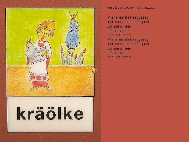Nog e leedsje euver ‘nen danszaol: Miene leefste heet gezag iech maag neet mèt