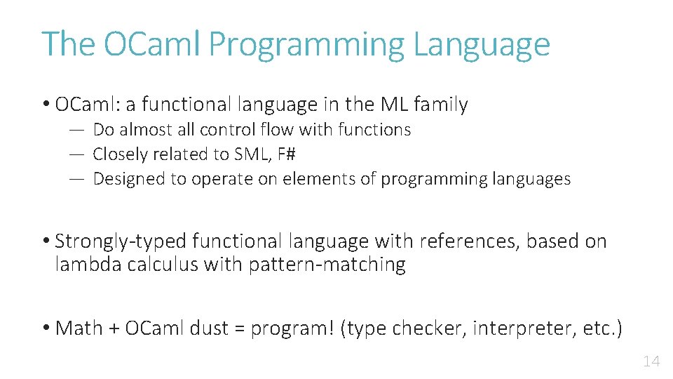 The OCaml Programming Language • OCaml: a functional language in the ML family ―