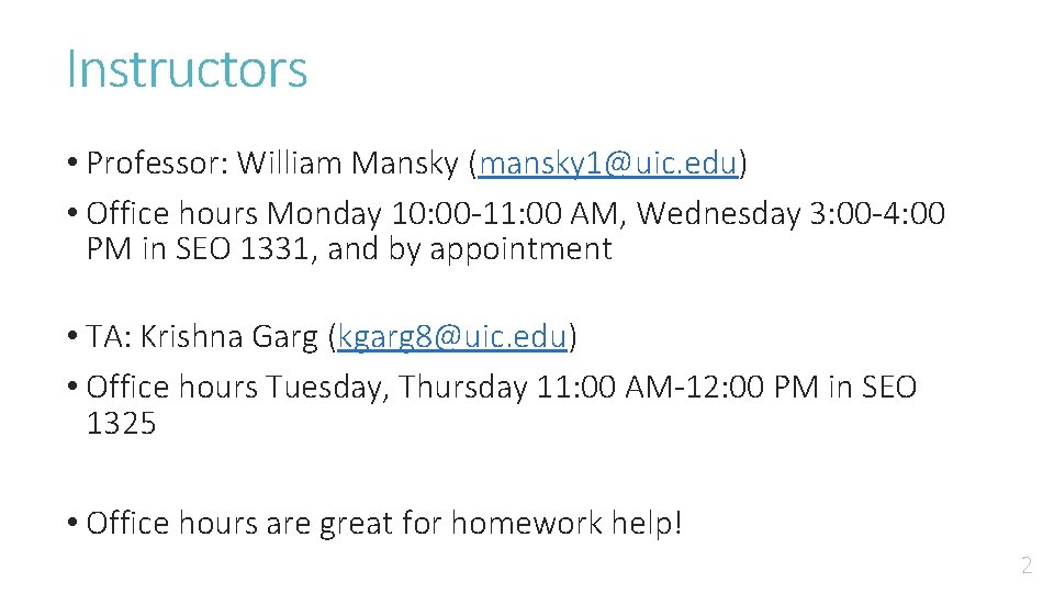 Instructors • Professor: William Mansky (mansky 1@uic. edu) • Office hours Monday 10: 00