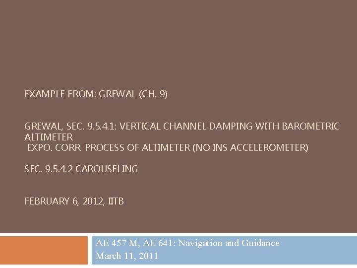 EXAMPLE FROM: GREWAL (CH. 9) GREWAL, SEC. 9. 5. 4. 1: VERTICAL CHANNEL DAMPING