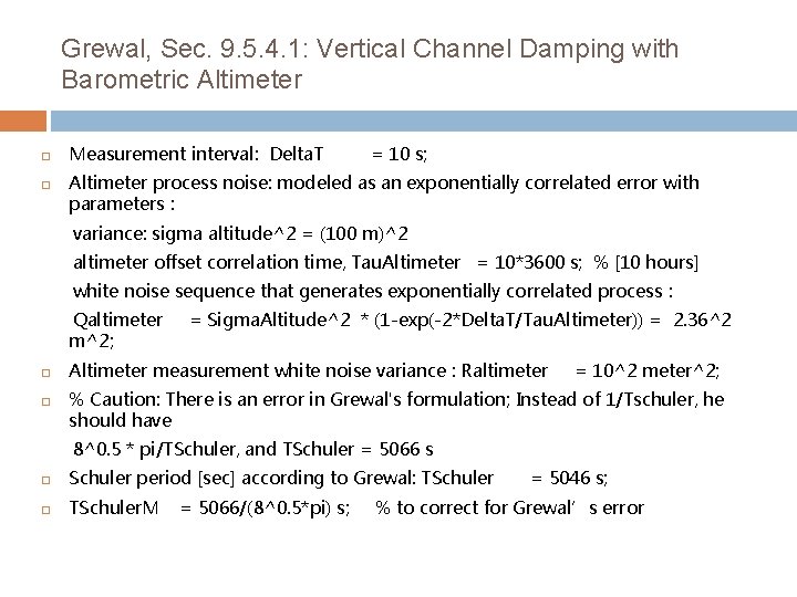 Grewal, Sec. 9. 5. 4. 1: Vertical Channel Damping with Barometric Altimeter Measurement interval: