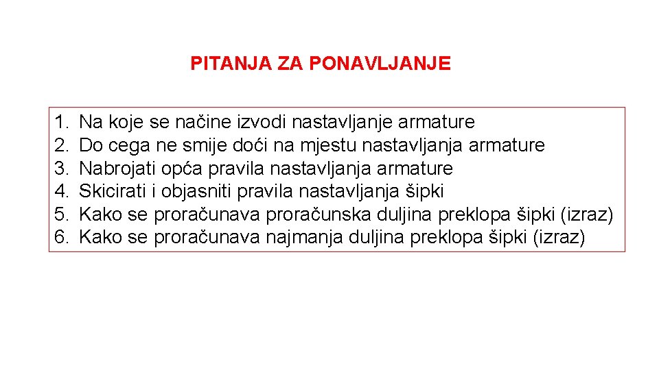 PITANJA ZA PONAVLJANJE 1. 2. 3. 4. 5. 6. Na koje se načine izvodi